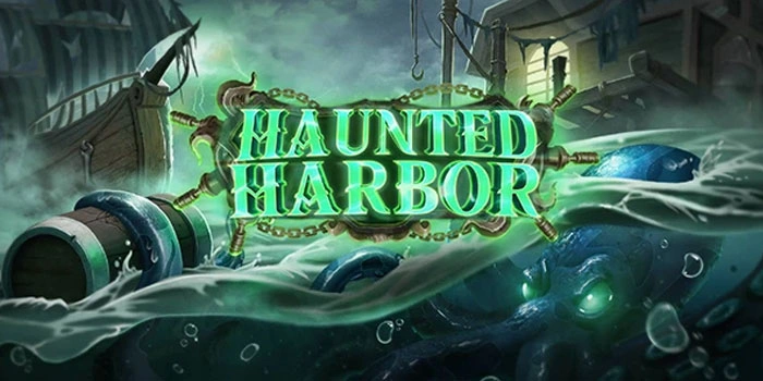 Strategi Rahasia Agar Mudah Maxwin Di Slot Haunted Harbor