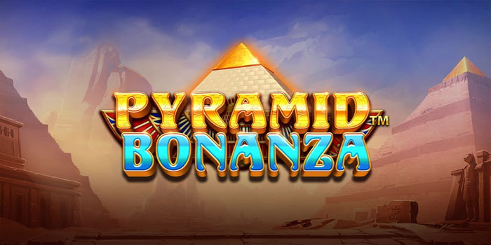 Tips Jitu Mendulang Cuan di Slot Pyramid Bonanza