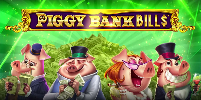 Rahasia Spin Menguntungkan di Slot Piggy Bank Bills