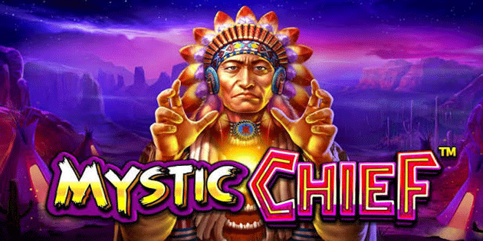 Slot Mystic Chief: Misteri Sang Kepala Suku dalam Dunia Penuh Kejutan